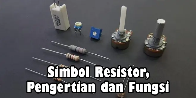 Simbol Resistor,Pengertian,dan Jenis Resistor