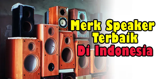 Merk Speaker Bass Terbaik di Indonesia