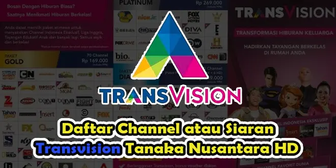 Daftar Channel atau Siaran Transvision Tanaka Nusantara HD
