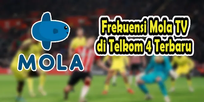 Frekuensi Mola TV di Telkom 4 Terbaru