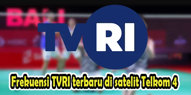 Frekuensi TVRI terbaru di satelit Telkom 4