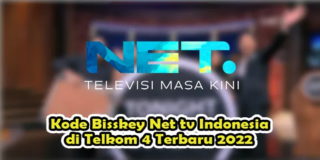 Kode Bisskey Net tv Indonesia di Telkom 4 Terbaru
