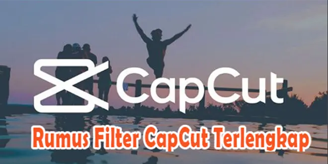 Rumus Filter CapCut Terlengkap