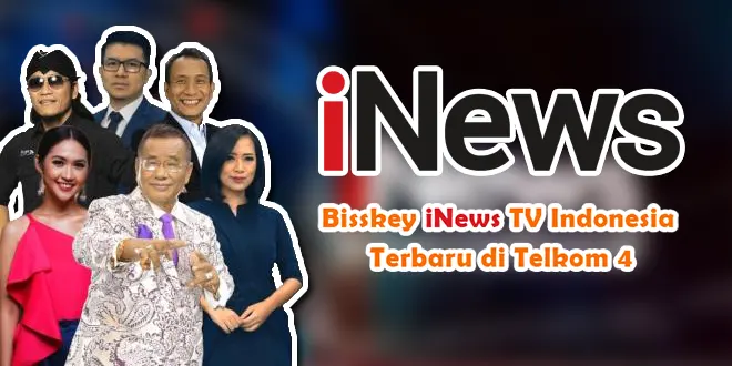 Bisskey iNews TV Indonesia Terbaru di Telkom 4