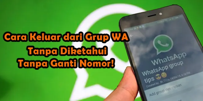 Cara Keluar dari Grup WA Tanpa Diketahui,Tanpa Ganti Nomor! | Teknowarta