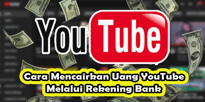 Cara Mencairkan Uang YouTube