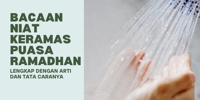 Bacaan Niat Keramas Puasa Ramadhan, Lengkap dengan Arti dan Tata Caranya
