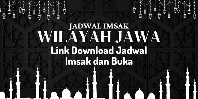 Jadwal imsak Ramadhan 2022 Wilayah Jawa dan Link Download Jadwal Imsak Seluruh Indonesia