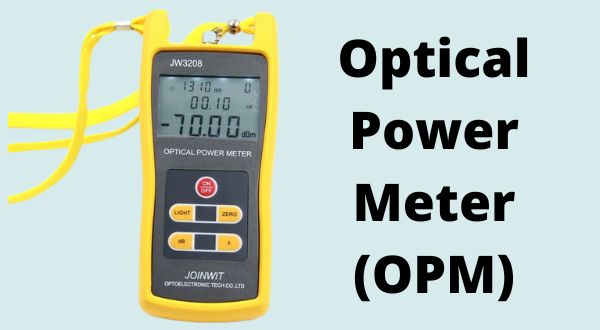 Optical Power Meter (OPM)
