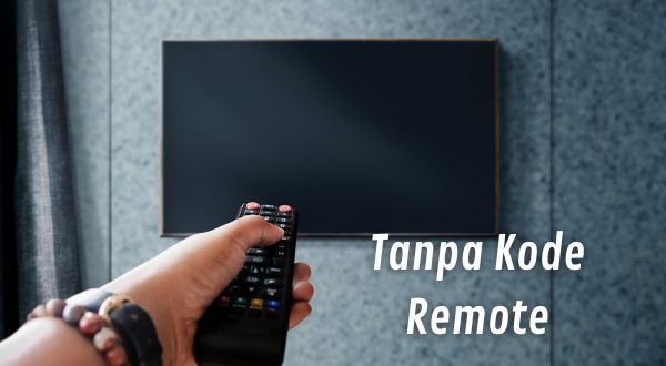 Cara Mudah Setting Remote TV Universal Tanpa Menggunakan Kode