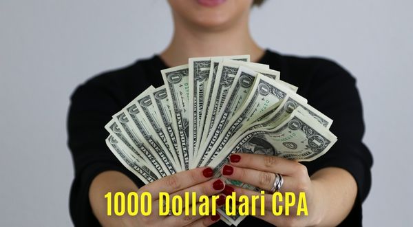 Langkah-langkah Untuk Mendapatkan 1000 Dollar Dari CPA