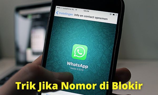 Trik Membuka WhatsApp di Blokir Orang Lain Tanpa Mengganti Nomor
