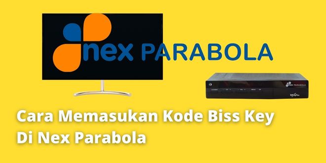 Cara Memasukan Kode Biss Key Di Nex Parabola
