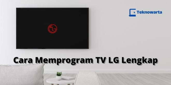 Cara Memprogram TV LG Lengkap
