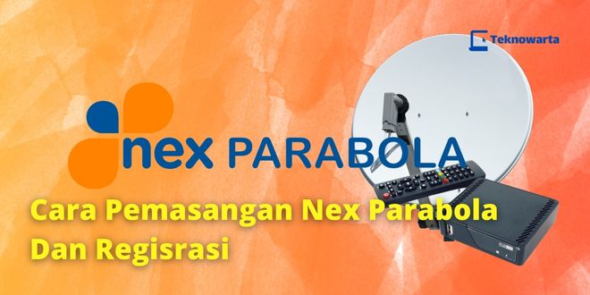 Cara Pemasangan Nex Parabola Dan Regisrasi