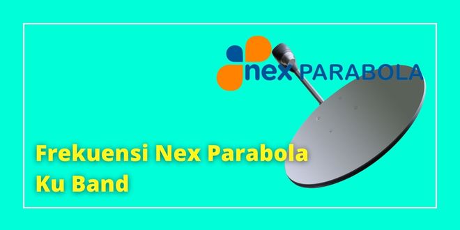 Frekuensi Nex Parabola Ku Band