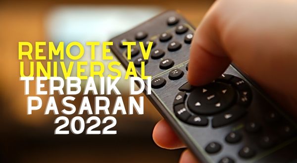 Remote TV Universal Terbaik di Pasaran 2022