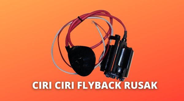 Ciri Ciri dan Penyebab Flyback TV Rusak