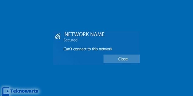 Can’t Connect to this Network, Begini Cara Mengatasinya [100% Sukses]