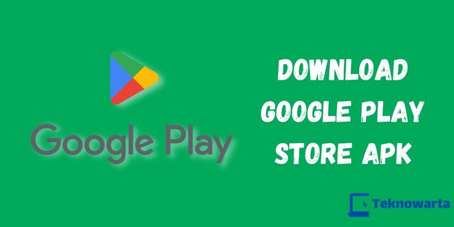 Download Google Play Store APK Versi Terbaru
