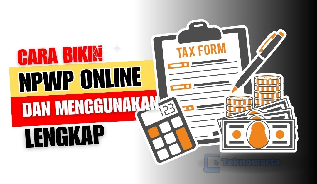 Cara Bikin NPWP Online Lewat HP, Cepat dan Praktis