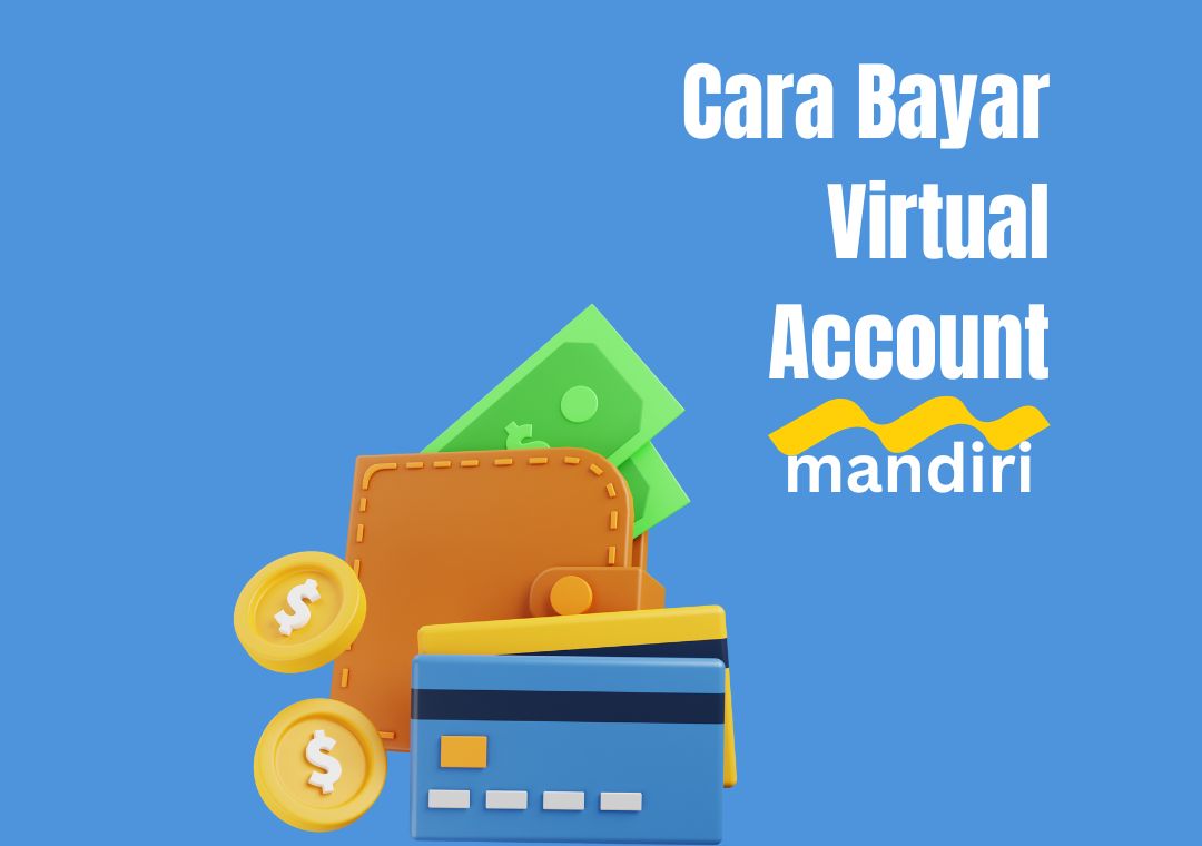 Cara Bayar Virtual Account Mandiri